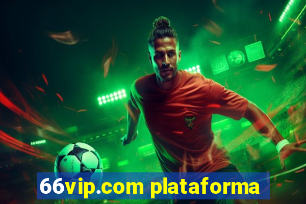 66vip.com plataforma